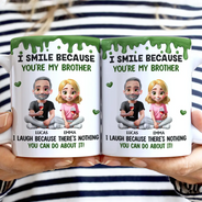 Gift For Brothers,Gift For Sisters,Gift For Sibling,Family,Funny - I Smile Because You Are My Brother Sister - Personalized White Edge-to-Edge Mug