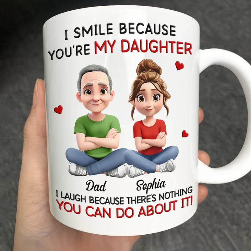 Dad - Daughters (Adult),Dad - Daughters (Young),Gift For Daughter,Mom - Daughters (Adult),Mom - Daughters (Young),Dad - Sons,Gift For Son,Mom - Sons,Gift For Women,Gift For Men,Top Market,Happy - I Smile Because You Are My Daughter - Personalized Mug