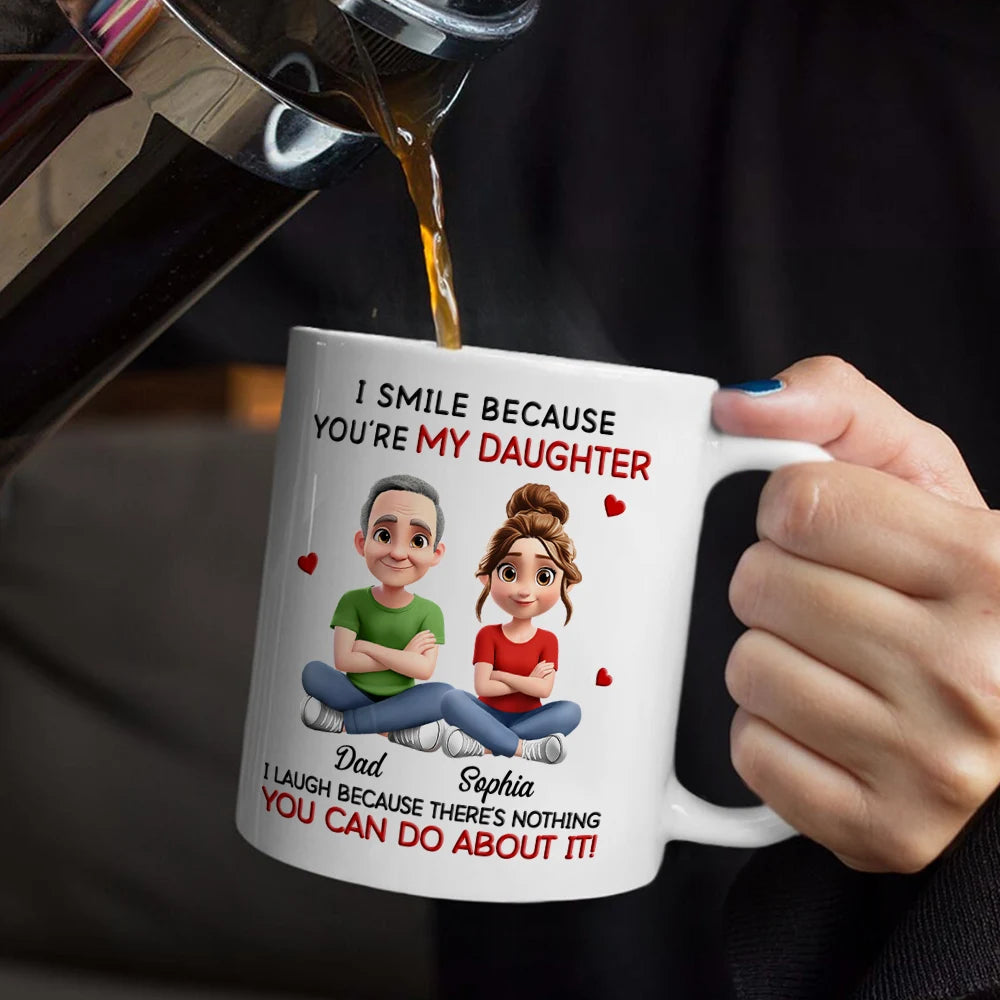 Dad - Daughters (Adult),Dad - Daughters (Young),Gift For Daughter,Mom - Daughters (Adult),Mom - Daughters (Young),Dad - Sons,Gift For Son,Mom - Sons,Gift For Women,Gift For Men,Top Market,Happy - I Smile Because You Are My Daughter - Personalized Mug