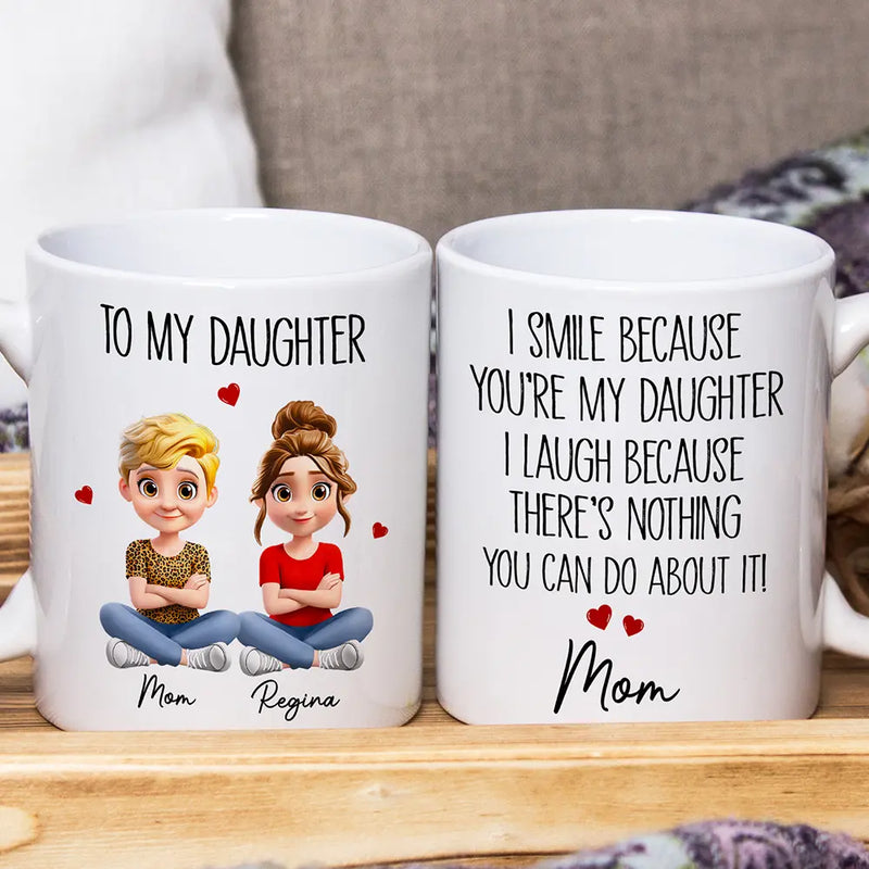 Dad,Daughters,Gift For Daughter,Mom,Sons,Gift For Son,Gift For Women,Gift For Men,Top Market,Happy - I Smile Because You Are My Daughter 3D Effect - Personalized Mug