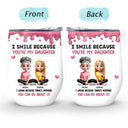 Gift For Son,Mom - Sons,Funny - I Smile Because You Are My Daughter Son - Personalized Wine Tumbler