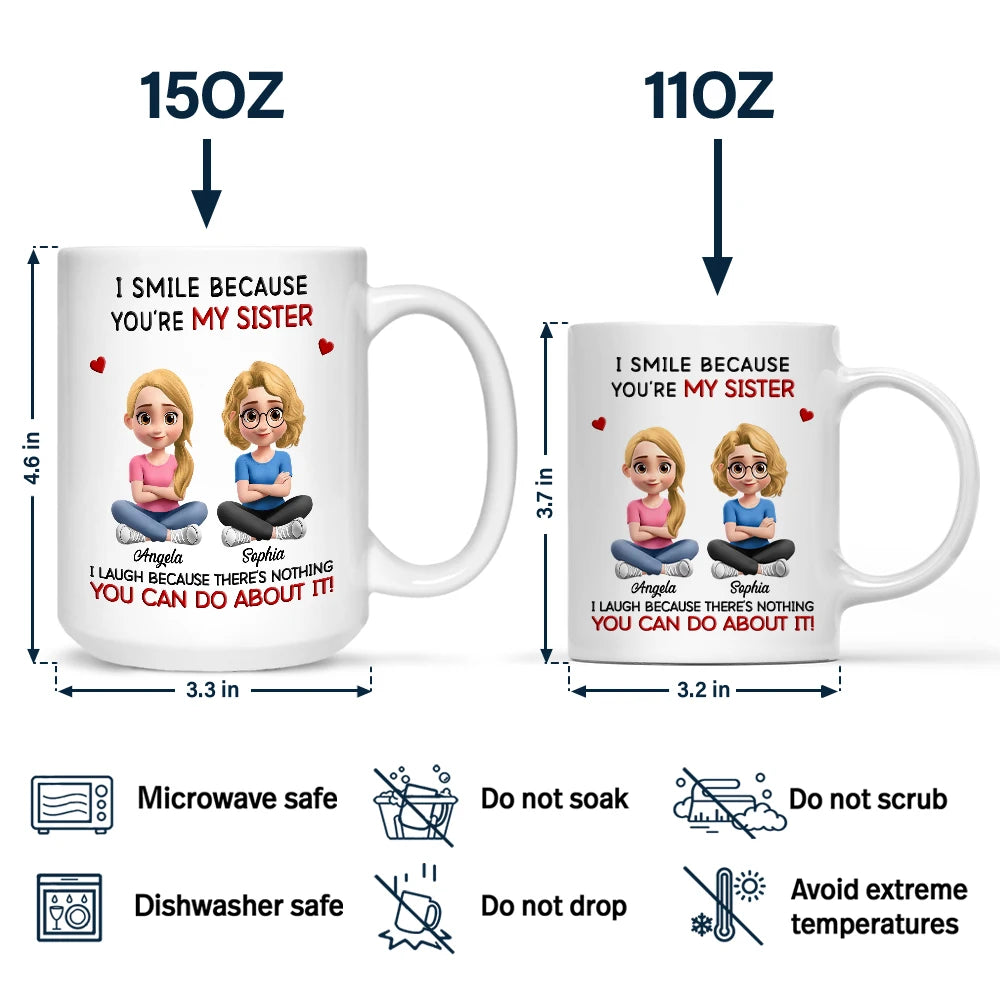 Gift For Sisters,Gift For Brothers,Gift For Sibling,Gift For Men,Gift For Women,Happy - I Smile Because You Are My Sister Brother - Personalized Mug