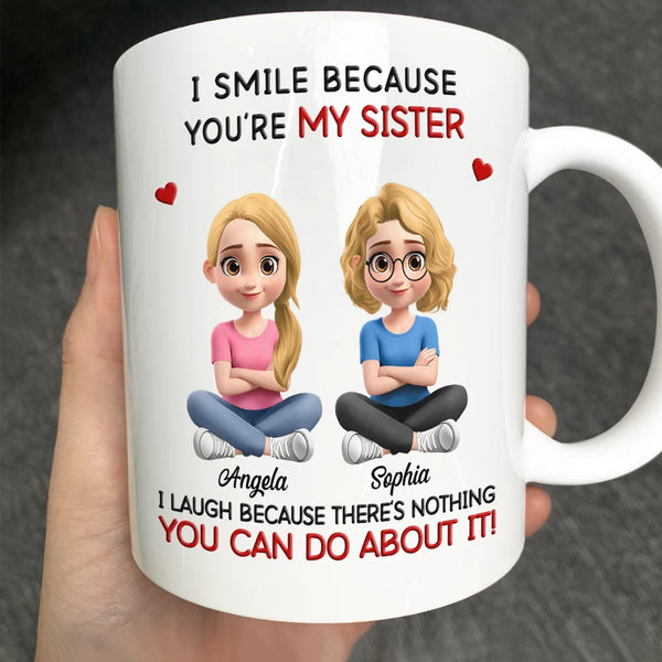 Gift For Sisters,Gift For Brothers,Gift For Sibling,Gift For Men,Gift For Women,Happy - I Smile Because You Are My Sister Brother - Personalized Mug