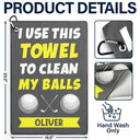Gift For Yourself, Funny, Golf - I Use This Towel To Clean My Balls - Personalized Golf Towel