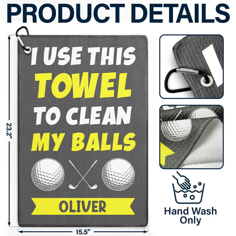 Gift For Yourself, Funny, Golf - I Use This Towel To Clean My Balls - Personalized Golf Towel