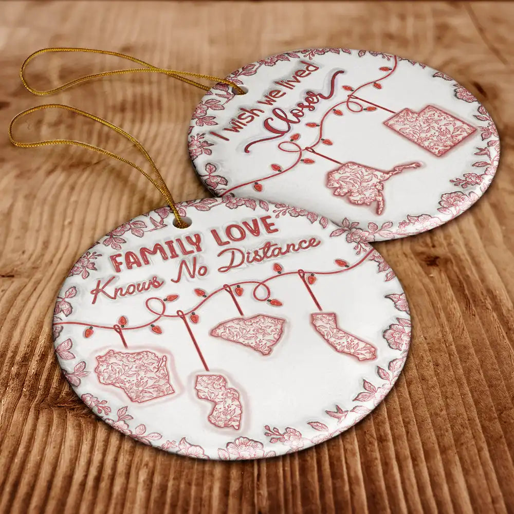 Top Market,Family,Gift For Bestie,Long Distance,Happy - I Wish We Lived Closer 3D Inflated Effect - Personalized Circle Ceramic Ornament