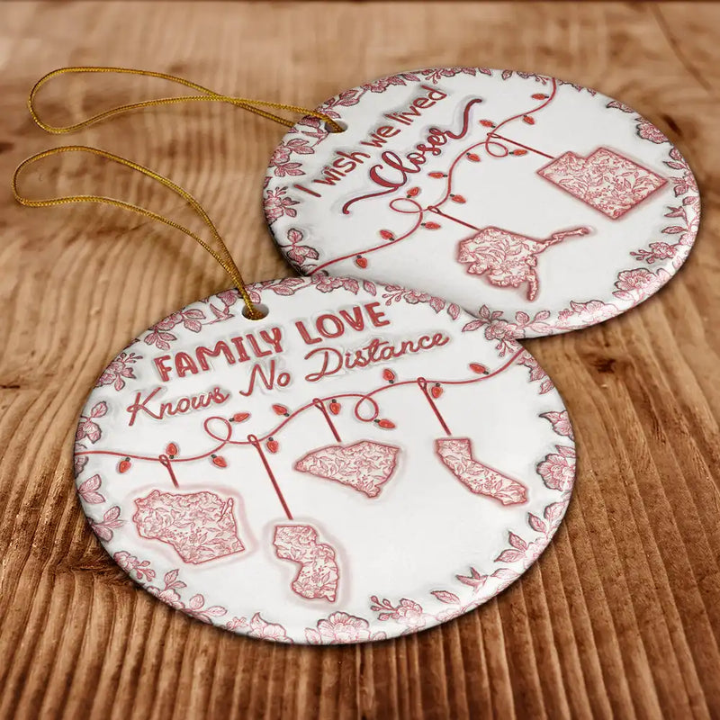 Top Market,Family,Gift For Bestie,Long Distance,Happy - I Wish We Lived Closer 3D Inflated Effect - Personalized Circle Ceramic Ornament