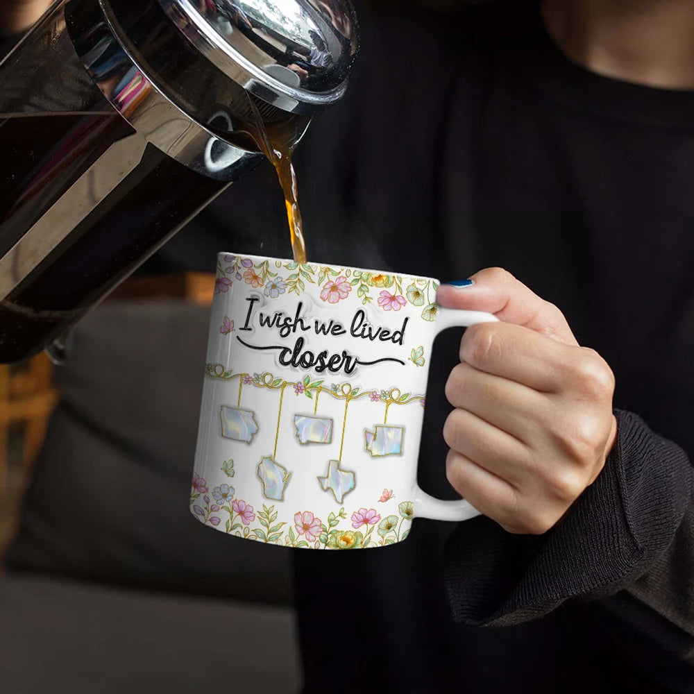 Gift For Sisters, Gift For Bestie, Love, Long Distance - I Wish We Lived Closer 3D Nacre Effect - Personalized White Edge-to-Edge Mug