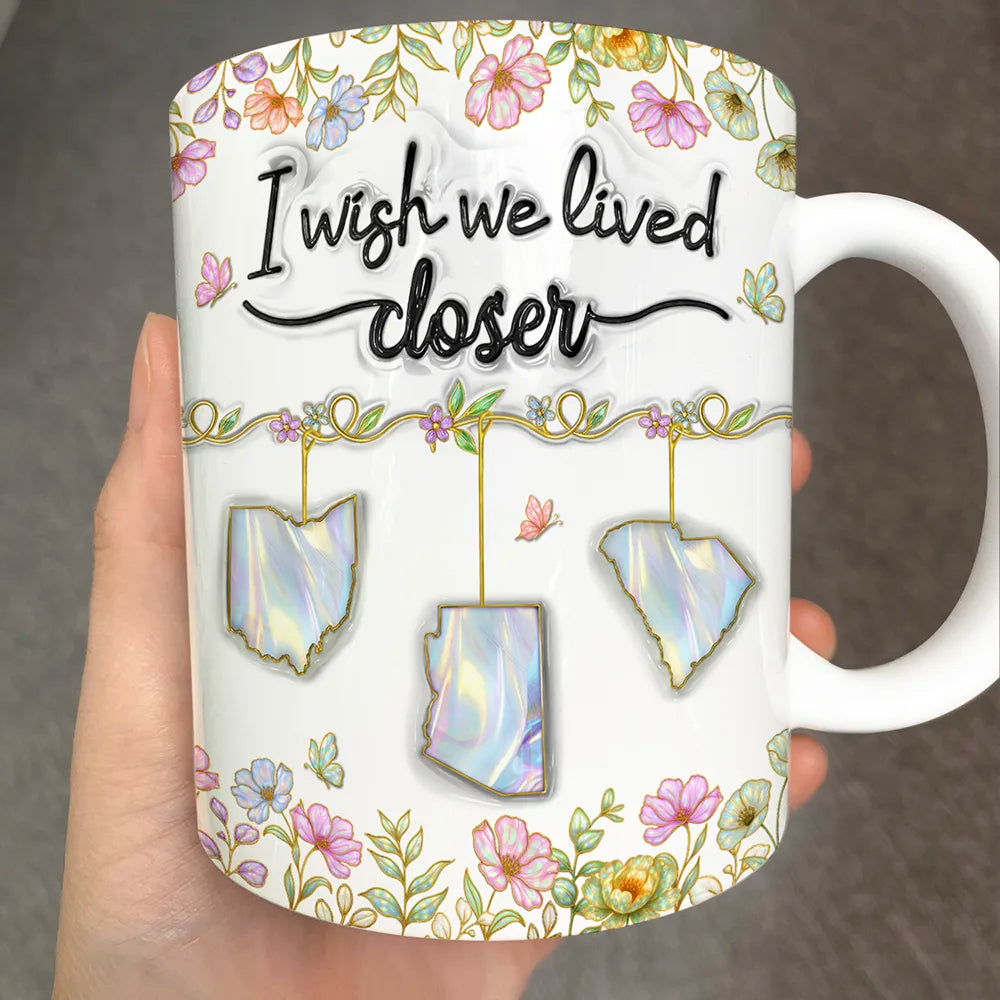 Gift For Sisters, Gift For Bestie, Love, Long Distance - I Wish We Lived Closer 3D Nacre Effect - Personalized White Edge-to-Edge Mug