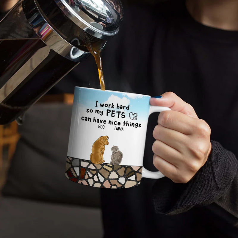 Gift For Yourself, Pet Lovers, Pet Mom, Pet Dad, Dog Lovers, Dog Mom, Dog Dad, Cat Lovers, Cat Mom, Cat Dad, Love - I Work Hard - Personalized White Edge-to-Edge Mug