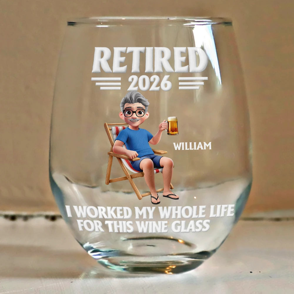 Retirement,Gift For Yourself,Gift For Women,Gift For Mother,Funny - I Worked My Whole Life For This Wine Glass - Personalized Stemless Wine Glass