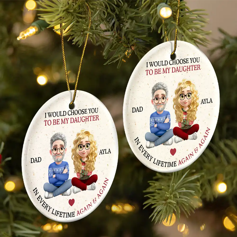 Happy,Christmas,Mom - Daughters (Adult),Dad - Daughters (Adult),Gift For Daughter - I Would Choose To Be My Daughter In Every Lifetime - Personalized Circle Ceramic Ornament