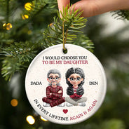 Happy,Christmas,Mom - Daughters (Adult),Dad - Daughters (Adult),Gift For Daughter - I Would Choose To Be My Daughter In Every Lifetime - Personalized Circle Ceramic Ornament