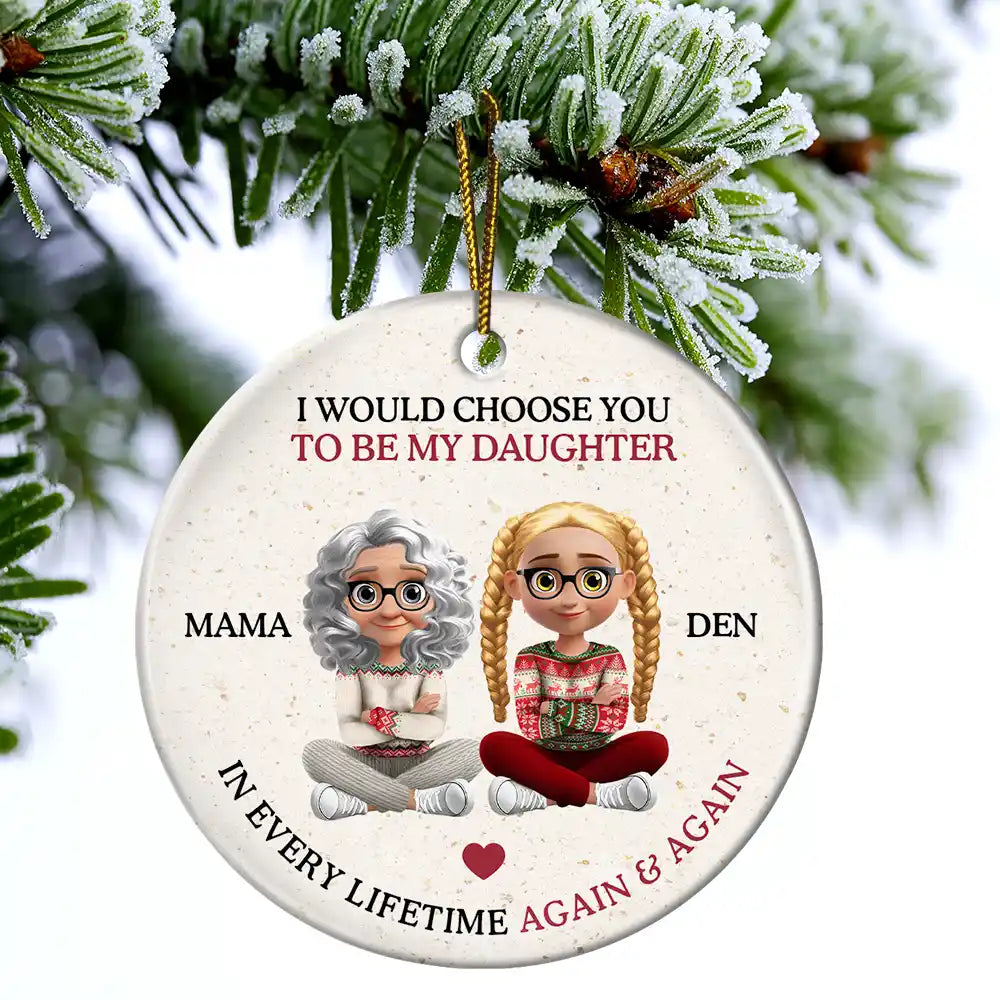 Happy,Christmas,Mom - Daughters (Adult),Dad - Daughters (Adult),Gift For Daughter - I Would Choose To Be My Daughter In Every Lifetime - Personalized Circle Ceramic Ornament