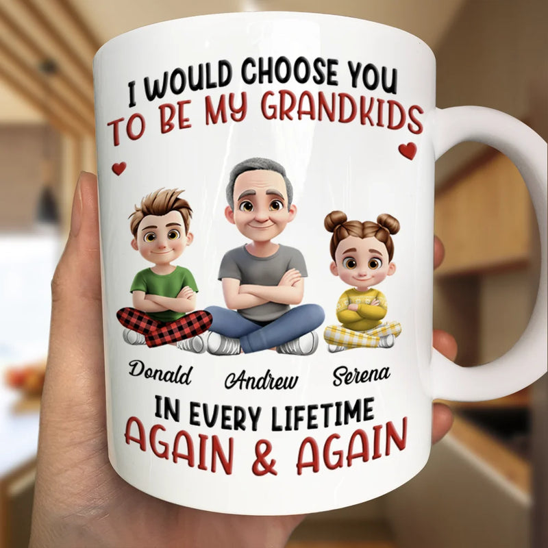 Dad - Children,Gift For Kids,Grandpa - Grandkids,Gift For Grandkids,Love,Dad - Sons,Dad - Daughters (Young),Dad - Daughters (Adult) - I Would Choose You In Every Lifetime - Personalized Mug