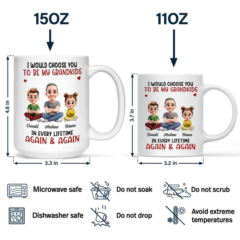 Dad - Children,Gift For Kids,Grandpa - Grandkids,Gift For Grandkids,Love,Dad - Sons,Dad - Daughters (Young),Dad - Daughters (Adult) - I Would Choose You In Every Lifetime - Personalized Mug