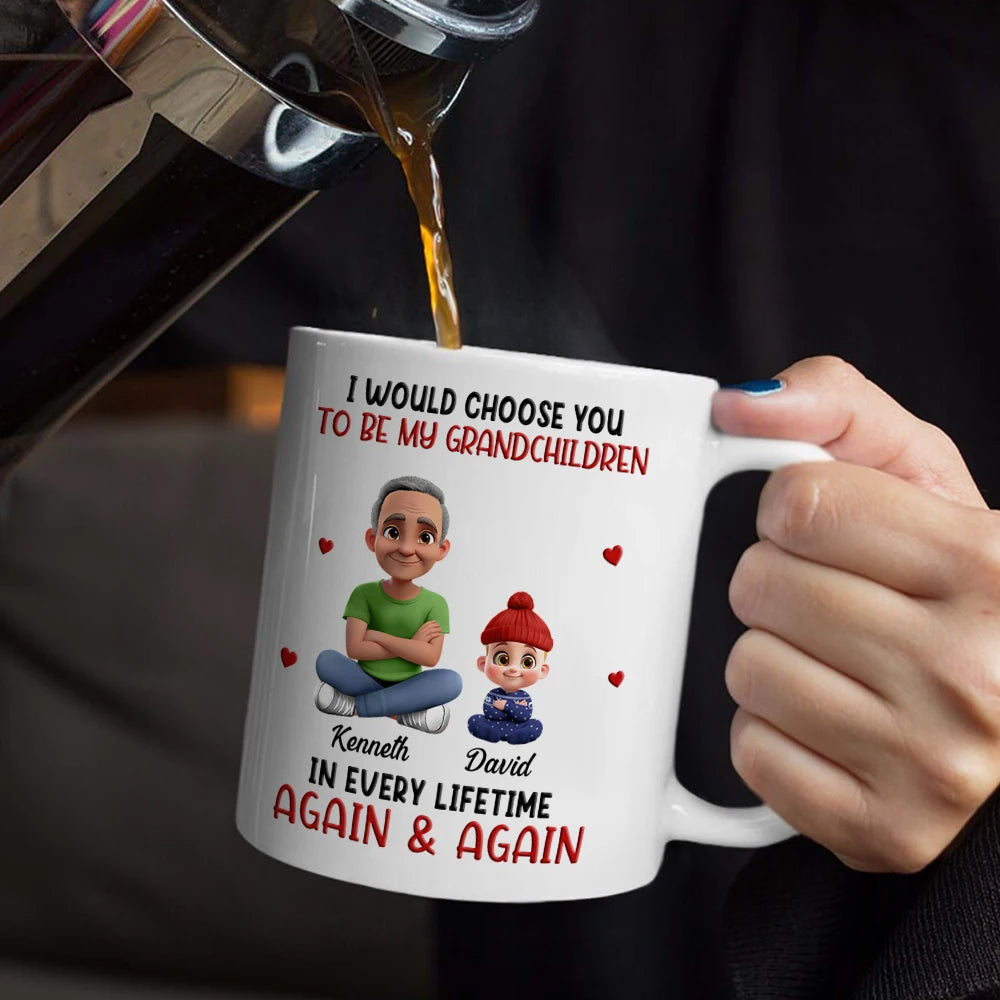 Dad - Children,Gift For Kids,Grandpa - Grandkids,Gift For Grandkids,Love,Dad - Sons,Dad - Daughters (Young),Dad - Daughters (Adult) - I Would Choose You In Every Lifetime - Personalized Mug