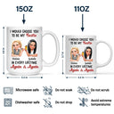 Gift For Bestie,Gift For Sisters,Happy,Gift For Women - I Would Choose You To Be My Bestie In Every Lifetime - Personalized Mug