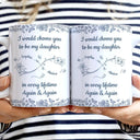 Gift For Daughter,Dad,Daughters,Mom,Gift For Women,Happy - I Would Choose You To Be My Daughter Flowers - Personalized White Edge-to-Edge Mug