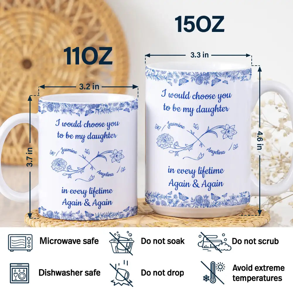 Gift For Daughter,Dad,Daughters,Mom,Gift For Women,Happy - I Would Choose You To Be My Daughter Flowers - Personalized White Edge-to-Edge Mug