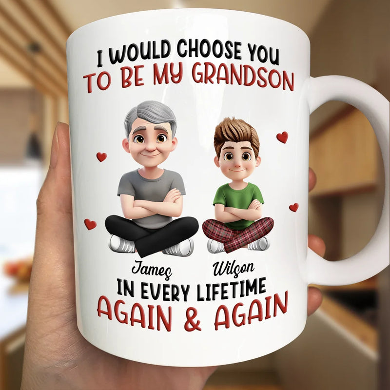 I Would Choose You To Be My Daughter Son In Every Lifetime - Personalized Mug