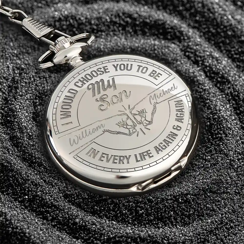 Love,Dad - Sons - I Would Choose You To Be My Son - Personalized Pocket Watch