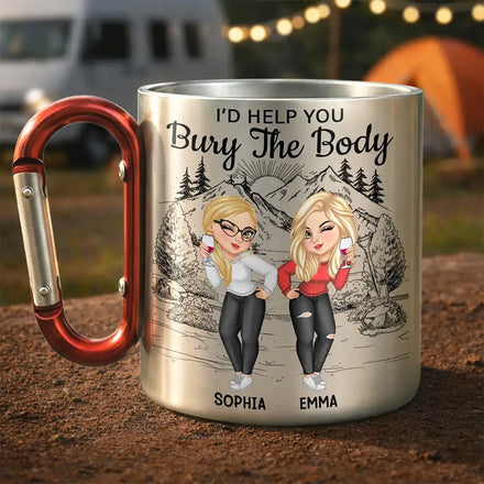 I Would Help You Bury The Body - Personalized Carabiner Mug