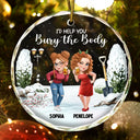 Gift For Bestie,Christmas,Funny - I Would Help You Bury The Body 3D Effect Besties - Personalized Circle Glass Ornament