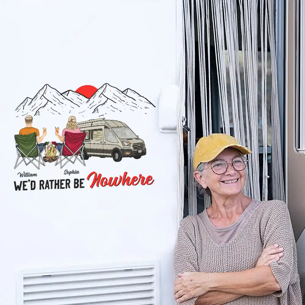 Camping,Campsite,Gift For Yourself,Gift For Men,Gift For Women,Happy - I'd Rather Be Nowhere - Personalized Decor Decal