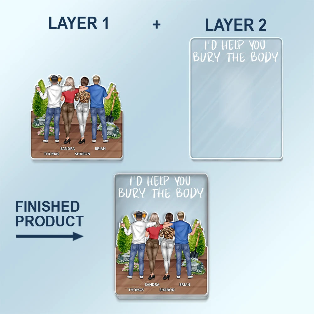 Gift For Bestie,Funny - I'd Help You Bury - Personalized Custom Shaped Acrylic Car Visor Clip