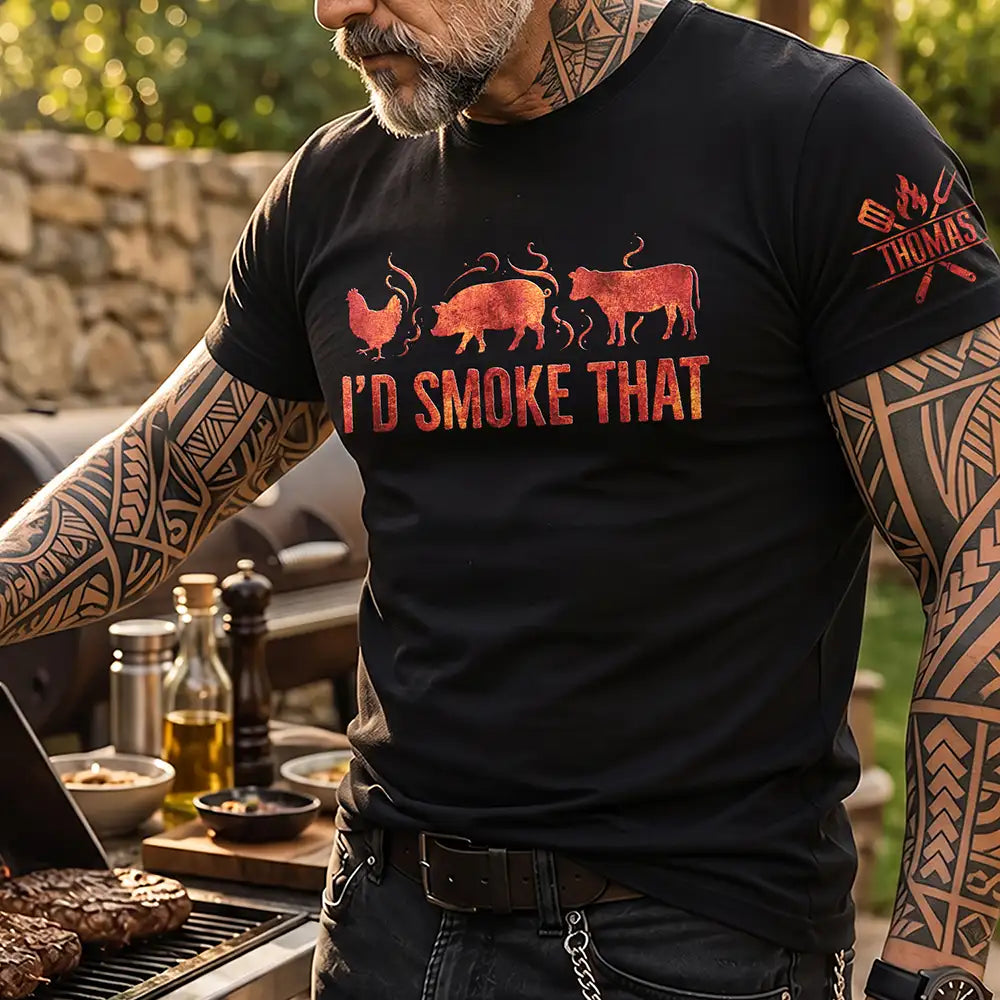 Gift For Yourself,Grilling,Custom Text,Happy - I'd Smoke That - Personalized T Shirt