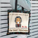 Teacher, Back To School - I'll Just Wait Until It's Quiet - Personalized Zippered Canvas Bag
