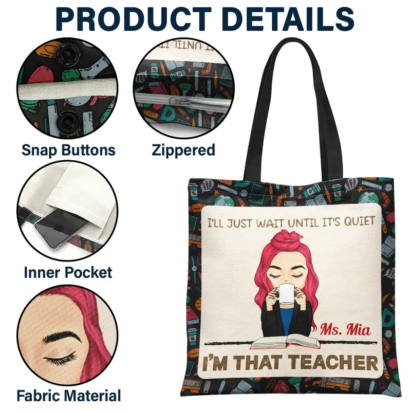 Teacher, Back To School - I'll Just Wait Until It's Quiet - Personalized Zippered Canvas Bag