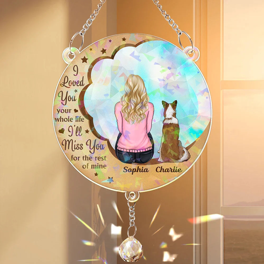 Sad, Memorial, Dog Lovers, Cat Lovers, Pet Lovers, Dog Mom - I'll Miss You For The Rest Of Mine - Personalized Rainbow Suncatcher With Crystal Ball Prism