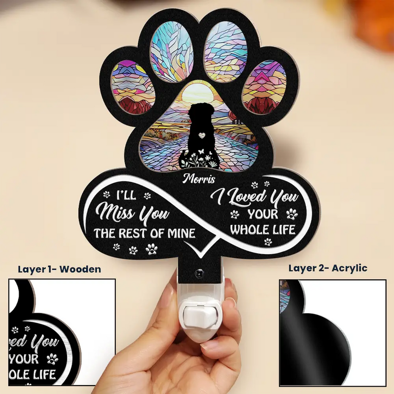 Pet Lovers, Christmas, Memorial, Sad - I'll Miss You The Rest Of Mine - Personalized Plug-in Night Light
