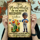 Gardening,Gift For Women - I'm A Plantaholic On The Road To Recovery - Personalized Classic Metal Signs