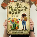 Gardening,Gift For Women - I'm A Plantaholic On The Road To Recovery - Personalized Classic Metal Signs