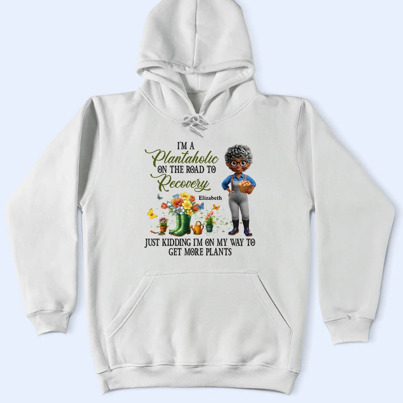 Gardening,Gift For Women - I'm A Plantaholic On The Road To Recovery - Personalized T Shirt