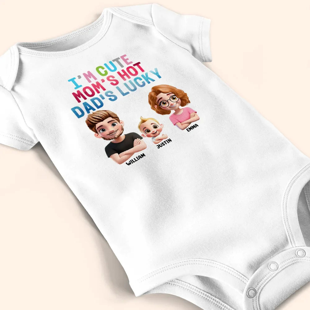 New baby,New Dad,New Mom - I'm Cute Mom's Hot Daddy's Lucky - Personalized Baby Onesie