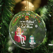 Dog Mom, Dog Lovers, Gift For Women, Gift For Yourself, Christmas, Retirement, Happy - I'm Not Retired I'm A Full Time Dog Cat Mom - Personalized Circle Glass Ornament