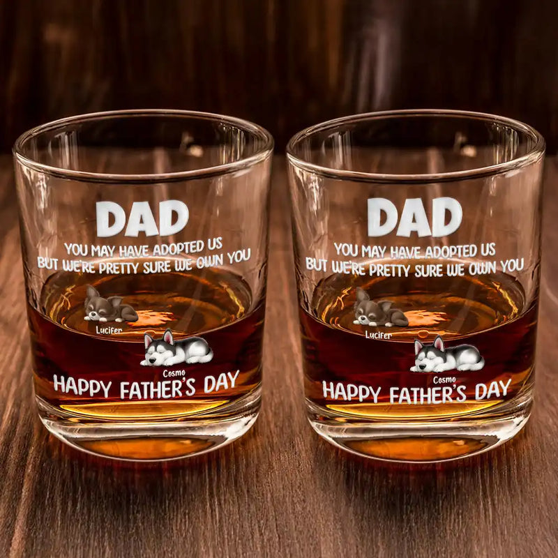 Dog Lovers,Dog Dad,Happy,Pet Lovers,Pet Dad - I'm Pretty Sure I Own You - Personalized Whiskey Glass