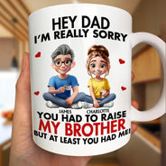 Gift For Mother,Gift For Father,Happy - I'm Really Sorry You Had To Raise My Brother Sister - Personalized Mug