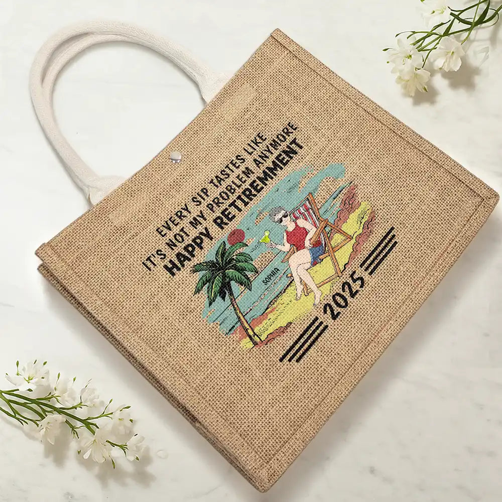 Retirement,Gift For Yourself,Happy,Beach - I'm Retired I Don't Have To - Personalized Jute Beach Bag
