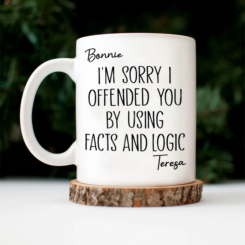 Gifts For Colleagues,Funny - I'm Sorry I Offended You - Personalized Mug