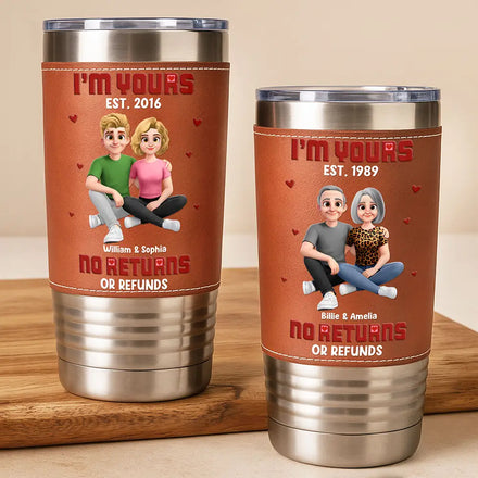 I'm Yours No Returns Or Refunds - Personalized Leather Tumbler