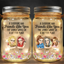 Gift For Women, Gift For Bestie, Christmas, Happy - If Everyone Had A Friend Like You - Personalized Mason Jar Light