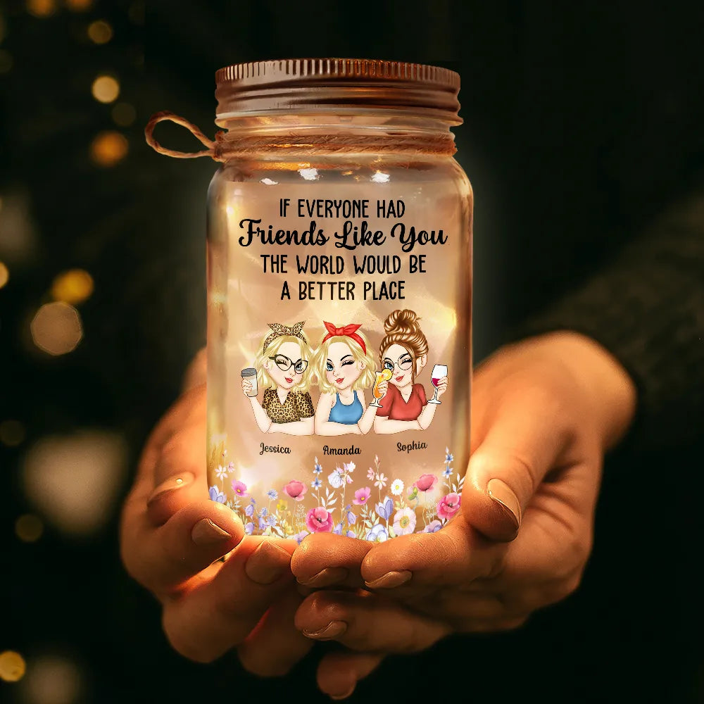 Gift For Women, Gift For Bestie, Christmas, Happy - If Everyone Had A Friend Like You - Personalized Mason Jar Light