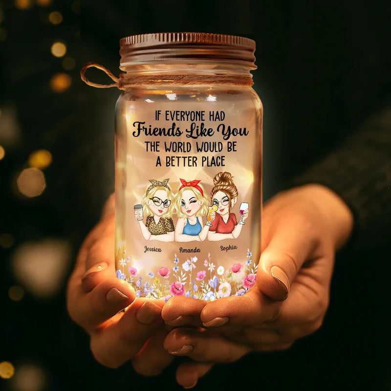 Gift For Women, Gift For Bestie, Christmas, Happy - If Everyone Had A Friend Like You - Personalized Mason Jar Light