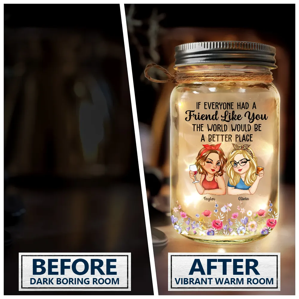 Gift For Women, Gift For Bestie, Christmas, Happy - If Everyone Had A Friend Like You - Personalized Mason Jar Light