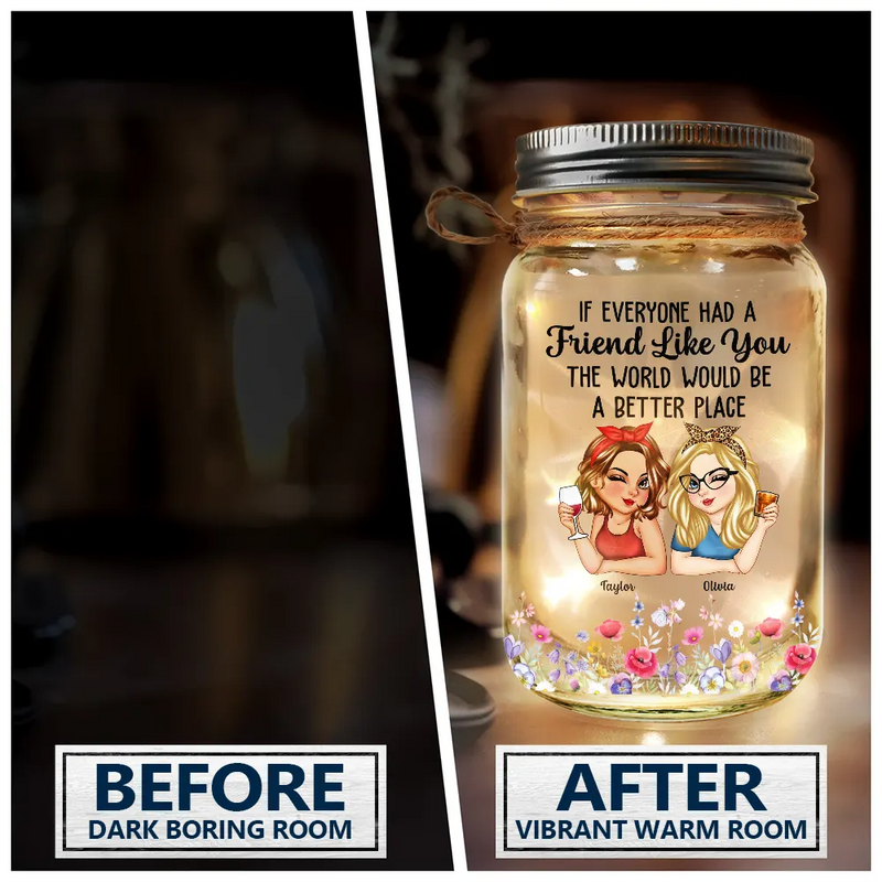 Gift For Women, Gift For Bestie, Christmas, Happy - If Everyone Had A Friend Like You - Personalized Mason Jar Light